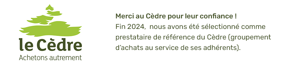 Merci au Cèdre pour leur confiance !
Fin 2024,  nous avons été sélectionné comme prestataire de référence du Cèdre (Groupement d'achat au service de structures d'inspiration chrétienne). 